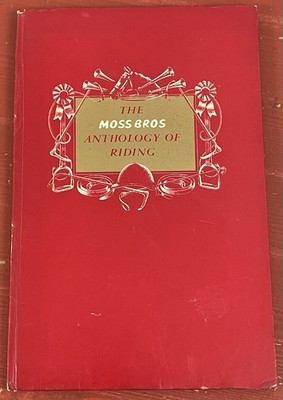 The Moss Bros Anthology of Riding by Phyllis Hinton Vintage Hardcover 1955 UK