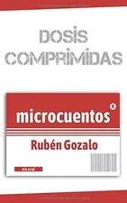 DOSIS COMPRIMIDAS (SPANISH EDITION) By Ruben Gozalo **BRAND NEW**