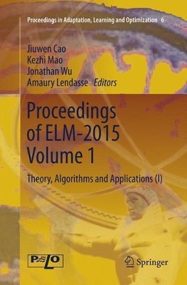 Proceedings of ELM-2015 Volume 1 by Jiuwen Cao, Kezhi Mao, Jo... - 9783319803449