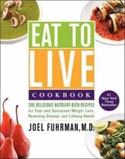 Eat to Live Cookbook: 200 Delicious Nutrient-Rich - hardcover, 9780062286703, MD