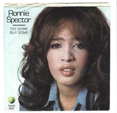 POP 45 RPM - RONNIE SPECTOR - APPLE RECORDS - ''TRY SOME , BUY SOME''