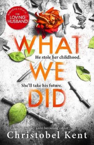 Christobel Kent What We Did (Copertina rigida)