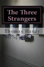 The Three Strangers: (Thomas Hardy Classics Collection)