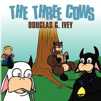 The Three Cows Douglas G. Ivey Taschenbuch Kartoniert / Broschiert Englisch 2010