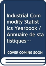 Industrial Commodity Statistics Yearbook 2014 (English/French... - 9789210614009