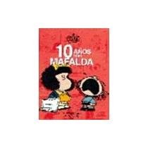 Diez anos con mafalda/ 10 Years with Mafalda (Spanish Edition)