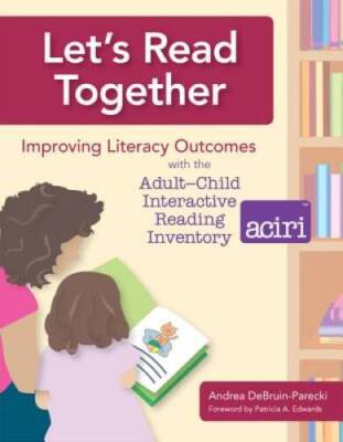 Lets Read Together: Improving Literacy Outcomes with the Adult-Child Int - GOOD