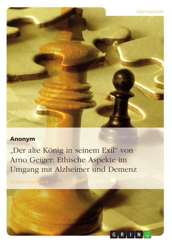 Thumbnail - Der Alte König In Seinem Exil Von Arno Geiger: Ethische Aspekte Umgang