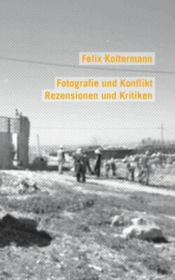 Fotografie Und Konflikt: Rezensionen Und Kritiken