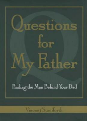 Questions For My Father: Finding The Man Behind Your Dad - Hardcover - GOOD