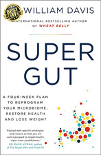 Super Gut: a Four-Week Plan to Reprogram Your Microbiome, Restore Health and Los