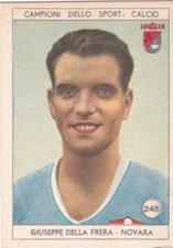 Figurina calciatori GIUSEPPE DELLA FRERA - NOVARA N.245 Ed. LAVAZZA 1950 orig.