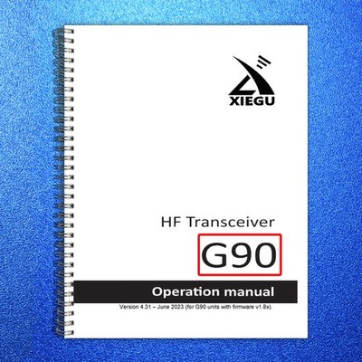 XIEGU G90 HF SDR Transceiver User Manual 2023 - STEEL WIRE BOUND - TOUGH COVERS