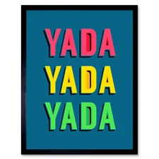 Yada Yada Yada Bright Word Art Wall Art Print Framed 12x16