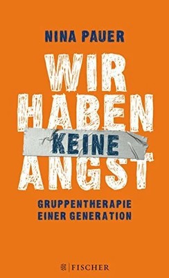 Wir haben keine Angst: Gruppentherapie einer Generation Buch Fischer