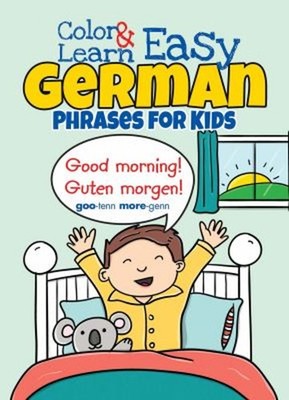 Color and Learn Easy German Phrases for Kids Paperback Roz Fulche