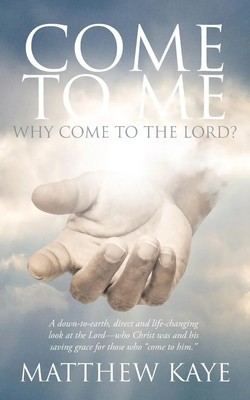 Matthew Kaye | Come to Me | Taschenbuch | Englisch (2019) | Covenant Books