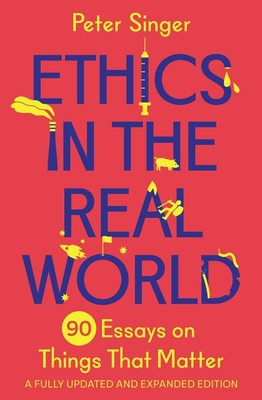 Ethics in the Real World | Peter Singer | englisch