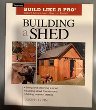 Building a Shed Taunton's Build Like a Pro Series Joseph Truini Plans Procedures