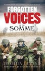 Forgotten Voices of the Somme: The Most Devastating Battle of the Great W - GOOD
