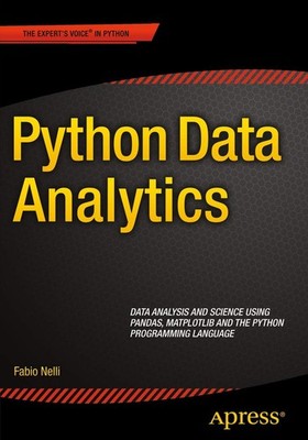 Python Data Analytics: Data Analysis and Science using pandas, matplotlib an...