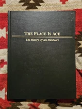 The place is Ace: The history of Ace Hardware by Carpenter, Cheri Great History