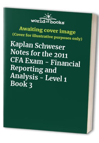 Kaplan Schweser Notes for the 2011 CFA Exam - Financ...-image