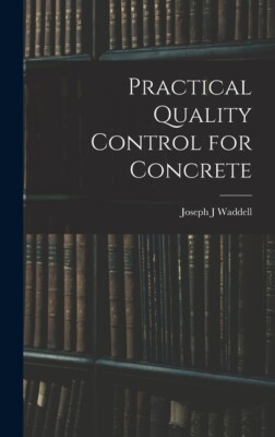 Practical Quality Control For Concrete