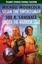 Planet Stories: Sojan the Swordsman & Under the Warrior Star
