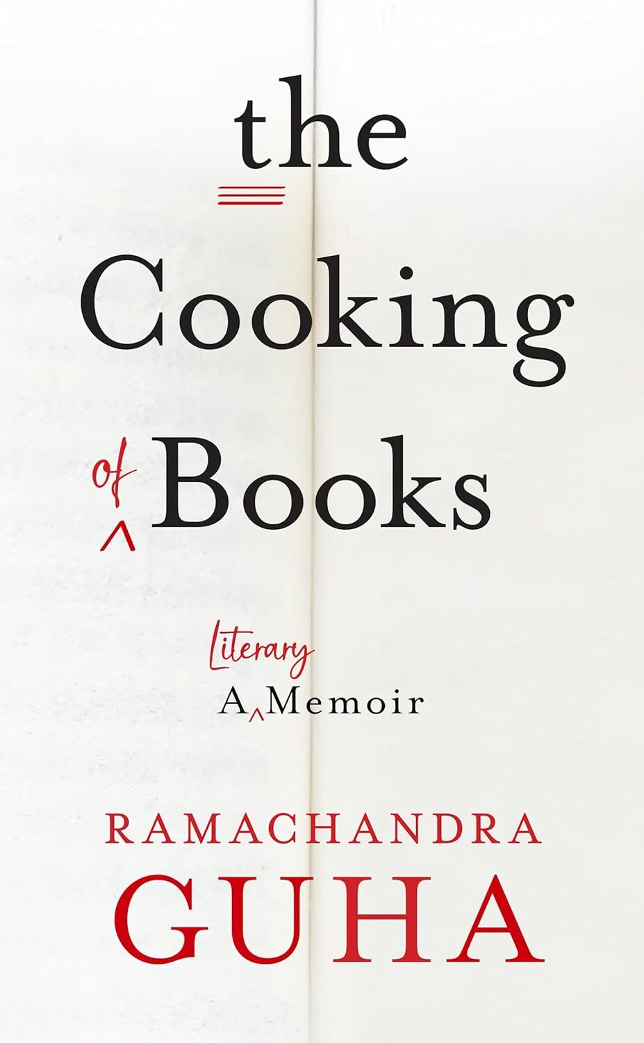 The Cooking of Books: A Literary Memoir [hardcover] Guha, Ramachandra [Jan 18, 2