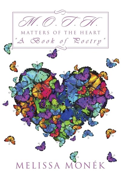 M.O.T.H Matters Of The Heart A Book Of Poetry Melissa Monek Taschenbuch Englisch-image