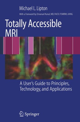 Totally Accessible MRI Michael L. Lipton Taschenbuch xxii Englisch 2008 Springer
