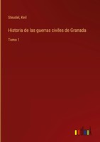 Steudel (U. A.) | Historia De Las Guerras Civiles De Granada | Buch | Spanisch