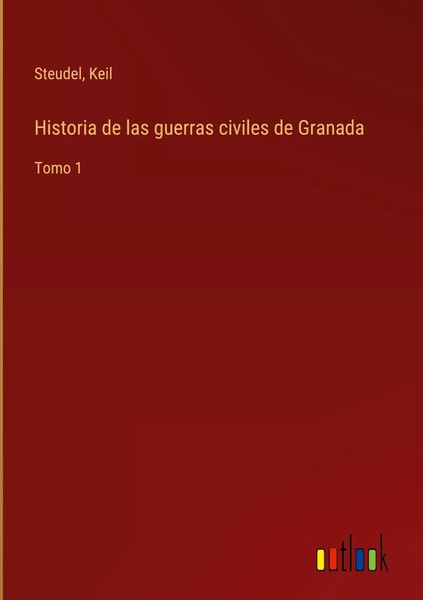Steudel (U. A.) | Historia De Las Guerras Civiles De Granada | Buch | Spanisch-image