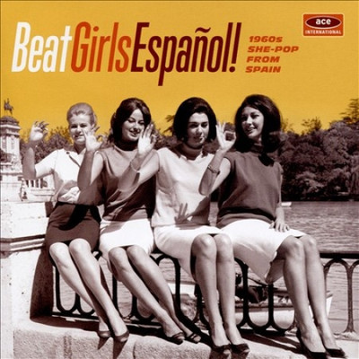 Beat Girls Espanol! - 1960s She-Pop From Spain by Various Artists