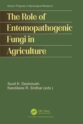 The Role of Entomopathogenic Fungi in Agriculture by Sunil Kumar Deshmukh: New