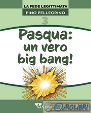 9791280546913 Pino Pellegrino Pasqua: un vero big bang! Sanpino