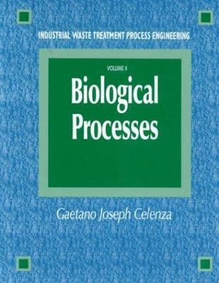 Industrial Waste Treatment Process Engineering : Biological Processes, Hardco...