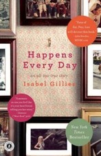 Happens Every Day: An All-Too-True Story - 1439126623, paperback, Isabel Gillies