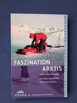 Faszination Arktis von Jean-Louis Etienne (Sierra, Bd.56)