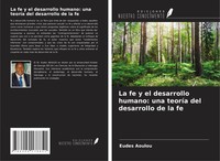 Eudes Aoulou | La Fe Y El Desarrollo Humano: Una TeoríA Del Desarrollo De La Fe