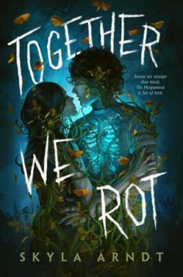 Together We Rot by Arndt, Skyla [Hardcover]
