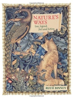 Nature's Ways: Lore, Legend, Fact and Fiction,Ruth Binney
