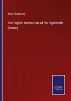 W. M. Thackeray | The English Humourists Of The Eighteenth Century | Taschenbuch