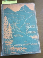 1903 The Canadian Rockies; Canada Natural History Book: Old Photos, Wilcox