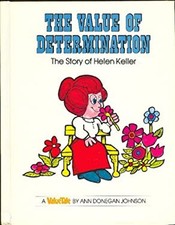 The Value of Determination : The Story of Helen Keller Hardcover