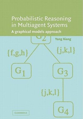 Probabilistic Reasoning in Multiagent Systems: A Graphical Mod - VERY GOOD