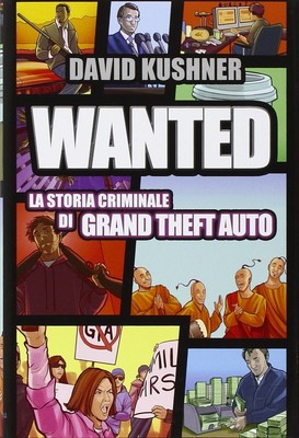 David Kushner Wanted: la storia criminale di Grand Theft Auto (Paperback)