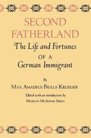 Second Fatherland | The Life And Fortunes Of A German Immigrant | Krueger | Buch