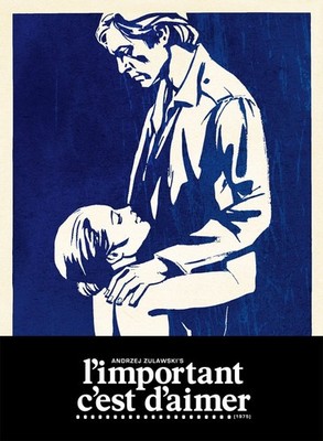 Andrzej Zulawski's L'important C'est D'aimer (The Important Thing Is To Love...